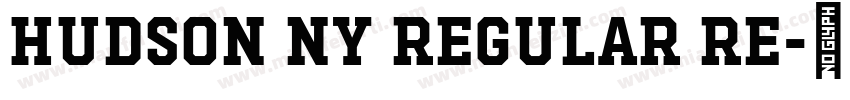 Hudson NY Regular Re字体转换